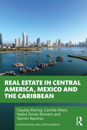 Real Estate in Central America, Mexico and the Caribbean - Claudia Murray - Camilla Ween - Yadira Torres-Romero - Yazmin Ramirez