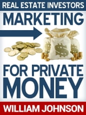 Real Estate Investors Marketing For Private Money