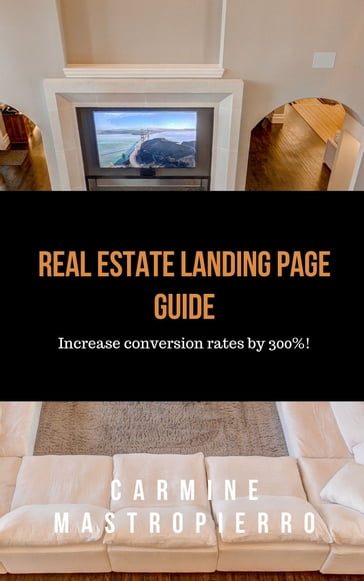 Real Estate Landing Page Best Practices That Increase Conversion Rates by 300% - Carmine Mastropierro