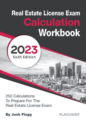 Real Estate License Exam Calculation Workbook - Josh Flagg