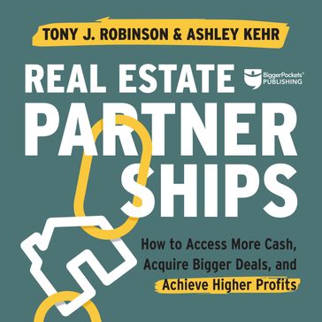 Real Estate Partnerships - Ashley Kehr - Tony Robinson