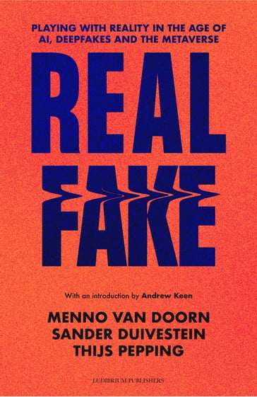 Real Fake - Menno van Doorn - Sander Duivestein - Thijs Pepping