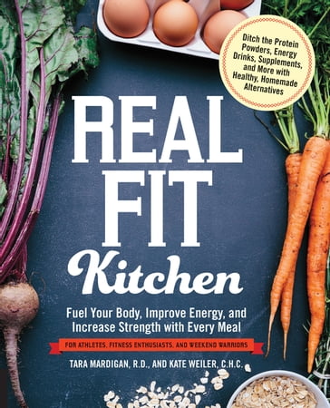 Real Fit Kitchen - R.D. Tara Mardigan - C.H.C. Kate Weiler