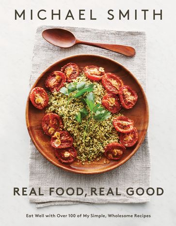 Real Food, Real Good - Michael Smith