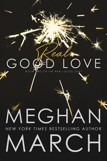 Real Good Love - Meghan March