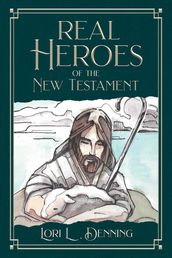 Real Heroes of the New Testament