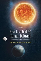 Real Live God & Human Delusion