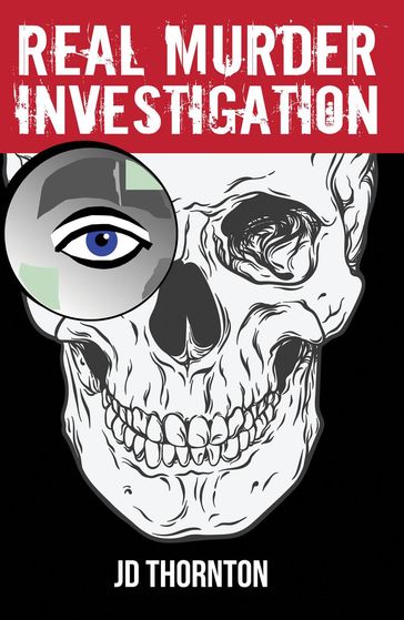 Real Murder Investigation - JD Thornton