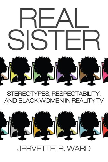 Real Sister - Alison D. Ligon - Cynthia Davis - Detris Honora Adelabu - Jervette R. Ward - LaToya Jefferson-James - Monica Flippin Wynn - Preselfannie E. Whitfield McDaniels - Sharon Lynette Jones - Sheena Harris - Terry A. Nelson