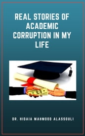 Real Stories of Academic Corruption in my Life