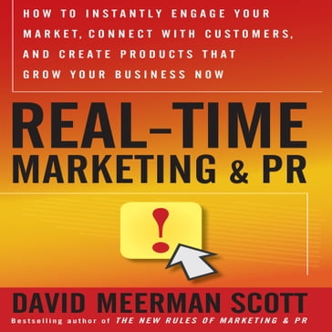 Real-Time Marketing and PR - David Meerman Scott
