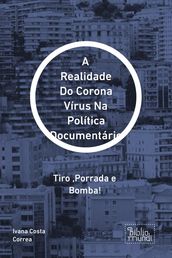 A Realidade Do Corona Vírus Na Política Documentário