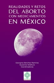 Realidades y retos del aborto con medicamentos en México