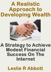 A Realistic Approach To Developing Wealth