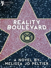 Reality Boulevard: A Hollywood Insider s Satire Of Reality TV