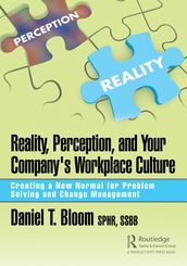 Reality, Perception, and Your Company s Workplace Culture