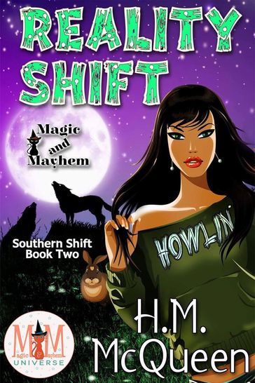 Reality Shift: Magic and Mayhem Universe - H.M. McQueen