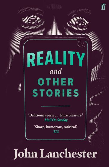 Reality, and Other Stories - John Lanchester