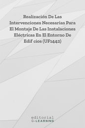 Realización de las intervenciones necesarias para el montaje de las instalaciones eléctricas en el entorno de edificios (UF1442)