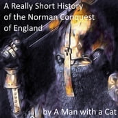 Really Short History of the Norman Conquest of England, A