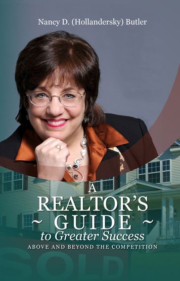 A Realtor's Guide to Greater Success - Nancy D. Butler - CFP® - CDFA - CLTC®