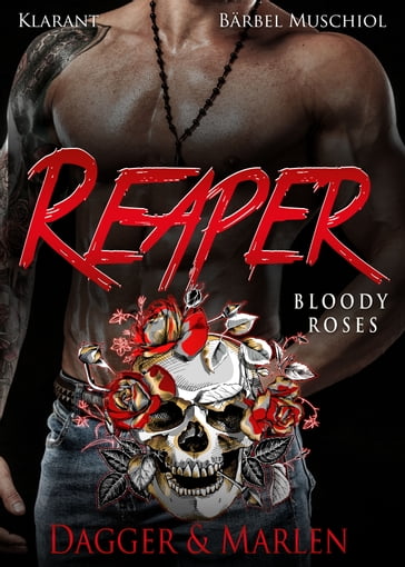 Reaper. Bloody Roses - Dagger und Marlen - Barbel Muschiol