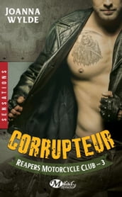 Reapers Motorcycle Club, T3 : Corrupteur