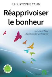 Réapprivoiser le bonheur