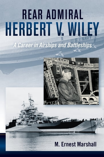 Rear Admiral Herbert V. Wiley - Ernest Marshall M.D.