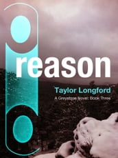 Reason (A Greystone Novel #3)