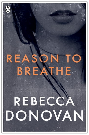 Reason to Breathe (The Breathing Series #1) - Rebecca Donovan