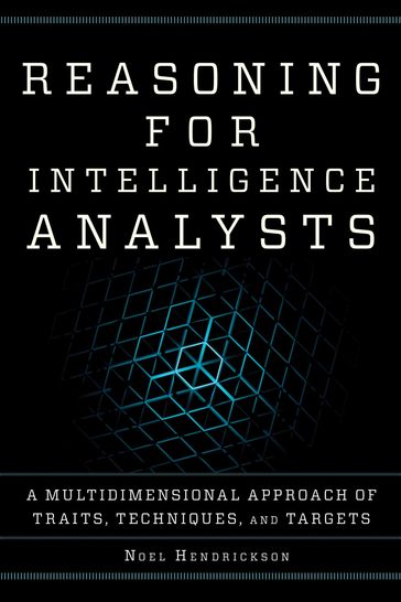 Reasoning for Intelligence Analysts - Noel Hendrickson