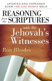 Reasoning from the Scriptures with the Jehovah s Witnesses