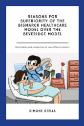 Reasons for superiority of the Bismarck Healthcare Model over the Beveridge Model