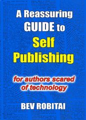 A Reassuring Guide to Self Publishing