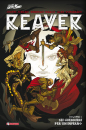 Reaver. 1: Sei guerrieri per un inferno