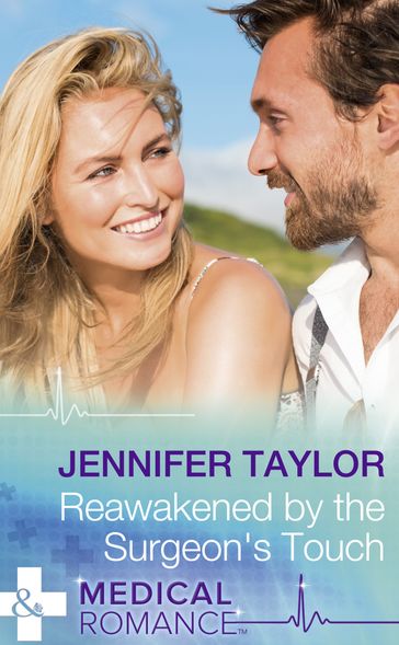 Reawakened By The Surgeon's Touch (Mills & Boon Medical) - Jennifer Taylor