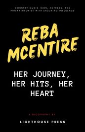 Reba McEntire Biography: Her Journey, Her Hits, Her Heart
