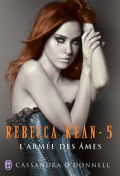 Rebecca Kean (Tome 5) - L armée des âmes