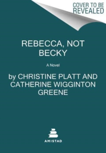 Rebecca, Not Becky - Christine Platt - Catherine Wigginton Greene