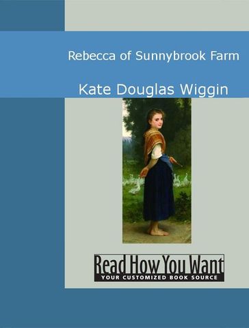 Rebecca Of Sunnybrook Farm - Kate Douglas Wiggin