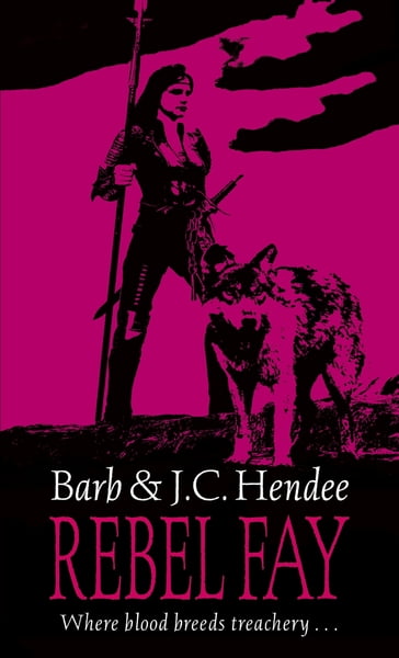 Rebel Fay - Barb Hendee - J.C. Hendee