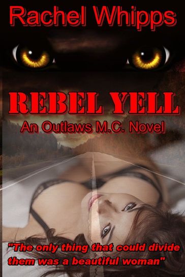 Rebel Yell! A Motorcycle Club Romance Novel - Rachel Whippps