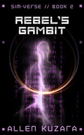Rebel s Gambit (Sim-Verse: Book 2)
