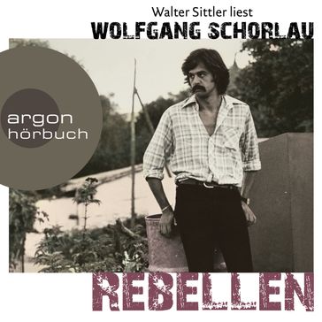 Rebellen (Ungekürzte Lesung) - Wolfgang Schorlau