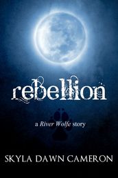 Rebellion: A River Wolfe Story