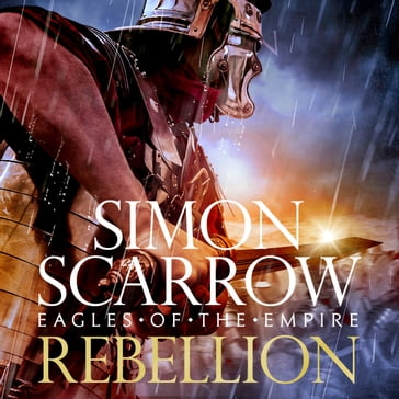 Rebellion (Eagles of Empire 22) - Simon Scarrow