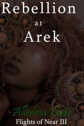 Rebellion at Arek: Flights of Near III