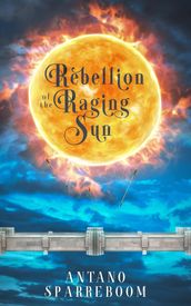 Rebellion of the Raging Sun