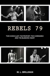 Rebels 79: The Iconoclast, the Prophet, the Commando and the Bleeding Heart